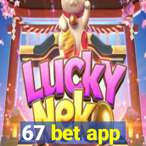 67 bet app